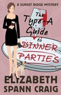Cover: The Type-A Guide to Dinner Parties - Elizabeth Spann Craig