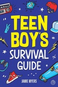 Cover: Teen Boy's Survival Guide - Canyon Press LLC