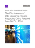 Cover: The Effectiveness of U.S. Economic Policies Regarding China Pursued from 2017 to 2024 - RAND Corporation