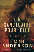 Cover: Un sanctuaire pour elle (Pour elle - Romance &agrave; suspense, #1) - Toni Anderson Inc.