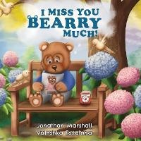 Abbildung von: I Miss You Bearry Much - Success Publications Sar