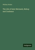Cover: The Life of Saint Meriasek, Bishop and Confessor - Antigonos Verlag