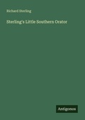 Cover: Sterling's Little Southern Orator - Antigonos Verlag