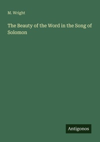 Enlarge image Cover: The Beauty of the Word in the Song of Solomon - Antigonos Verlag