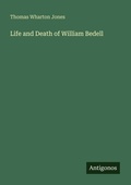 Cover: Life and Death of William Bedell - Antigonos Verlag