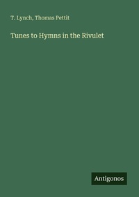 Enlarge image Cover: Tunes to Hymns in the Rivulet - Antigonos Verlag