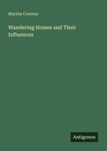 Cover: Wandering Homes and Their Influences - Antigonos Verlag