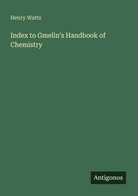 Enlarge image Cover: Index to Gmelin's Handbook of Chemistry - Antigonos Verlag