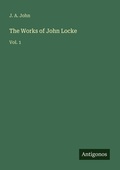 Cover: The Works of John Locke - Antigonos Verlag