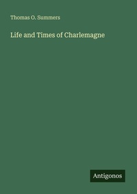 Enlarge image Cover: Life and Times of Charlemagne - Antigonos Verlag