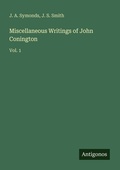 Cover: Miscellaneous Writings of John Conington - Antigonos Verlag