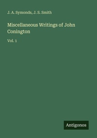 Enlarge image Cover: Miscellaneous Writings of John Conington - Antigonos Verlag