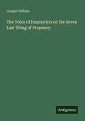 Cover: The Voice of Inspiration on the Seven Last Thing of Prophecy - Antigonos Verlag