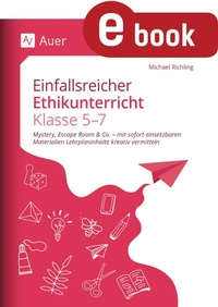 Abbildung von: Einfallsreicher Ethikunterricht Klassen 5-7 - Auer Verlag