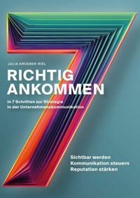 Abbildung von: Richtig ankommen. In 7 Schritten zur Strategie in der Unternehmenskommunikation - tredition