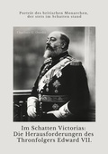 Bild: Im Schatten Victorias:  Die Herausforderungen des Thronfolgers Edward VII. - tredition
