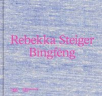 Abbildung von: Rebekka Steiger. Bi¯ngfe¯ng - Hatje Cantz Verlag