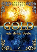 Cover: Gold wie deine Seele - dead soft verlag