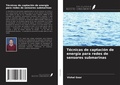 Cover: T&eacute;cnicas de captaci&oacute;n de energ&iacute;a para redes de sensores submarinas - Ediciones Nuestro Conocimiento