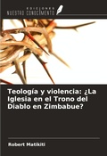 Cover: Teolog&iacute;a y violencia: &iquest;La Iglesia en el Trono del Diablo en Zimbabue? - Ediciones Nuestro Conocimiento