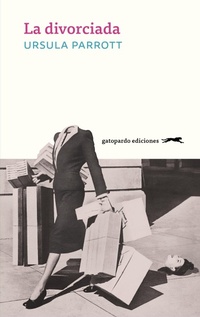 Enlarge image Cover: La divorciada - Gatopardo Ediciones