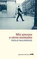 Cover: Mis amores y otros animales - Gatopardo Ediciones