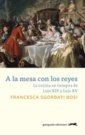 Cover: A la mesa con los reyes - Gatopardo Ediciones