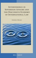 Cover: Interference in Sovereign Affairs and the Discursive Economy of International Law - Martinus Nijhoff