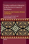 Cover: Teachers and Teacher Education in the Post-Soviet Context of Kazakhstan - Brill
