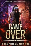 Cover: Game Over (Sebastian Winter, #3) - Theophilus Monroe