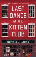Cover: Last Dance at the Kitten Club - Noah Chinn Books