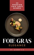 Bild: Foie Gras Elegance - gilbert c.a