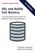 Cover: SQL and NoSQL Full Mastery: A Comprehensive Guide to Modern Data Management - Sonar Publishing