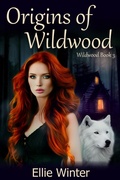 Cover: Origins of Wildwood - Ew Publishing