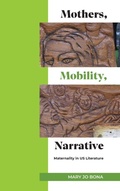 Cover: Mothers, Mobility, Narrative - State University of New York Press