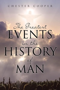 Abbildung von: The Greatest Events in the History of Man - Covenant Books, Inc.