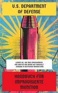 Cover: Handbuch f&uuml;r improvisierte Munition - Neu &uuml;bersetzt Verlag
