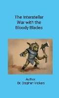 Cover: The Interstellar War with the Bloody Blades - Lulu.com