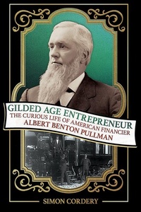 Abbildung von: Gilded Age Entrepreneur - Cornell University Press