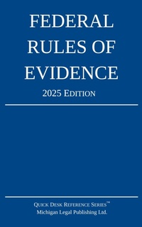 Abbildung von: Federal Rules of Evidence; 2025 Edition - Michigan Legal Publishing Ltd.