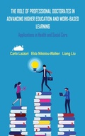 Cover: THE ROLE OF PROFESSIONAL DOCTORATES IN ADVANCING HIGHER EDUCATION AND WORK-BASED LEARNING - Grosvenor House Publishing Ltd