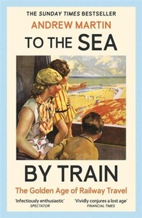 Enlarge image Cover: To the Sea by Train - Profile Books Ltd