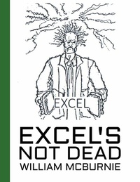 Abbildung von: Excel's Not Dead - Grosvenor House Publishing Ltd