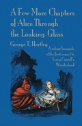 Cover: A Few More Chapters of Alice Through the Looking Glass - Evertype