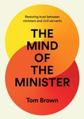 Cover: The Mind of the Minister - Biteback Publishing