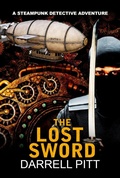 Cover: The Lost Sword (A Steampunk Detective Adventure, #5) - Kent Street Press