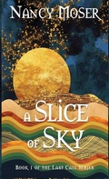 Cover: A Slice of Sky - Mustard Seed Press