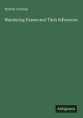 Cover: Wandering Homes and Their Influences - Antigonos Verlag