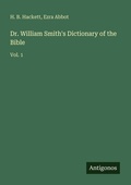Cover: Dr. William Smith's Dictionary of the Bible - Antigonos Verlag