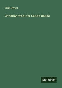 Enlarge image Cover: Christian Work for Gentle Hands - Antigonos Verlag
